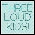 Three Loud Kids